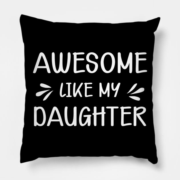 Mom - Awesome like my daughter Pillow by KC Happy Shop