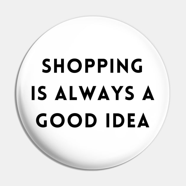 Shopping Is Always A Good Idea. Tote Bag for All Your Stuff. Gift for Christmas. Xmas Goodies. Black Pin by That Cheeky Tee