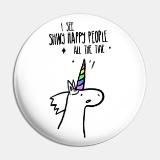 I see shiny and happy people all the time Pin