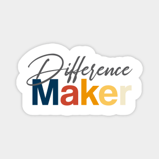 Difference maker Magnet