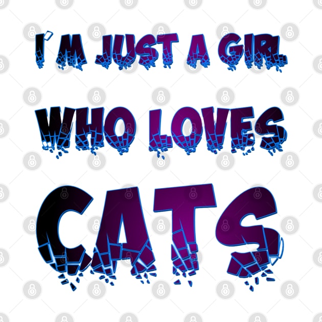 I am just a girl who loves cats - text in black, purple, and blue by Blue Butterfly Designs 