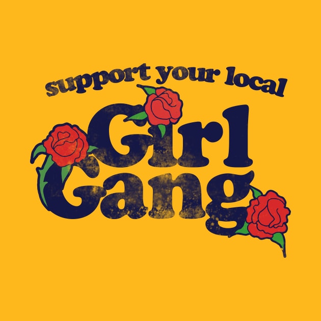 Support your local girl gang by bubbsnugg