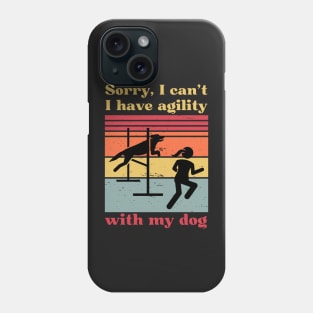 Sorry I can't, I have agility with my dog Phone Case