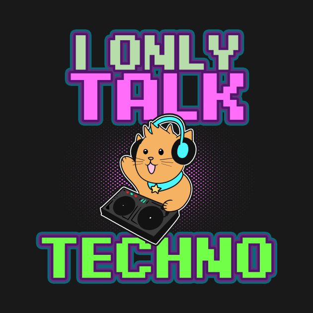 Cat DJ Shirt | I Only Talk Techno Gift by Gawkclothing