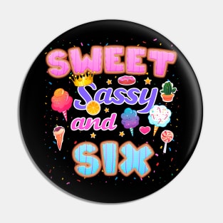 Sweet Sassy And SIx Year Old Pin