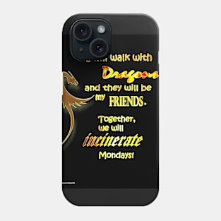 Incinerate Mondays Phone Case