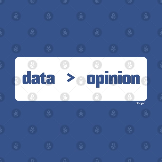 Data Is Better Than Opinion Box, Blue by otterglot