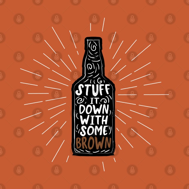 Stuff it Down with Some Brown by SBarstow Design