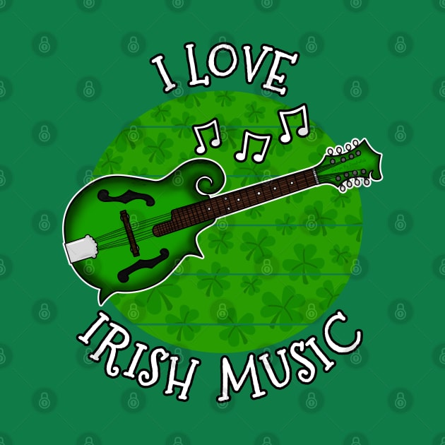 St Patrick's Day Mandolin, I Love Irish Music by doodlerob