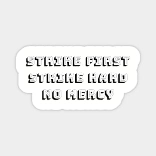 strike hard strike first no mercy cobra kai Magnet