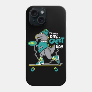 Every Day Is A Great Day Phone Case