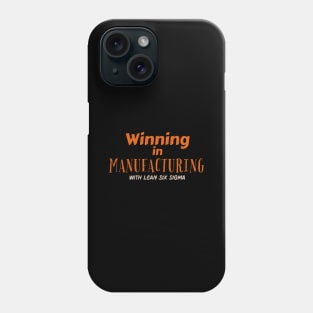 Lean Manufacturing - Winning with Six Sigma Phone Case