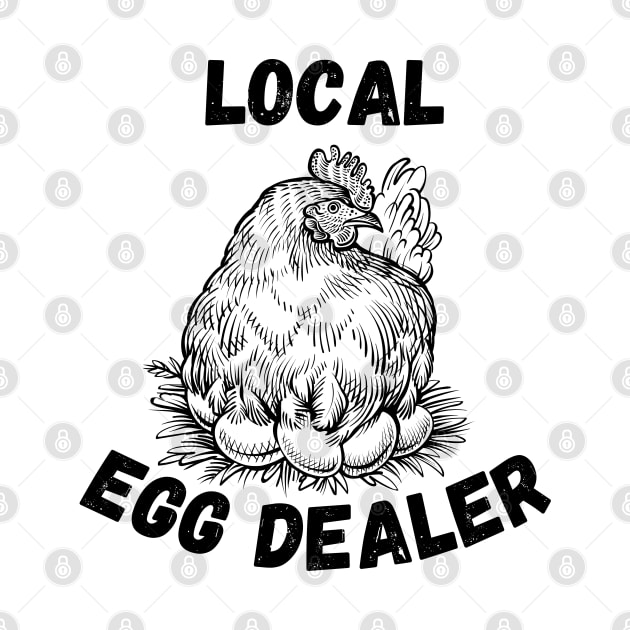 Humorous Farmer Jokes Saying Gift Idea for Egg Lover - Local Egg Dealer - Funny Farming Gifts by KAVA-X