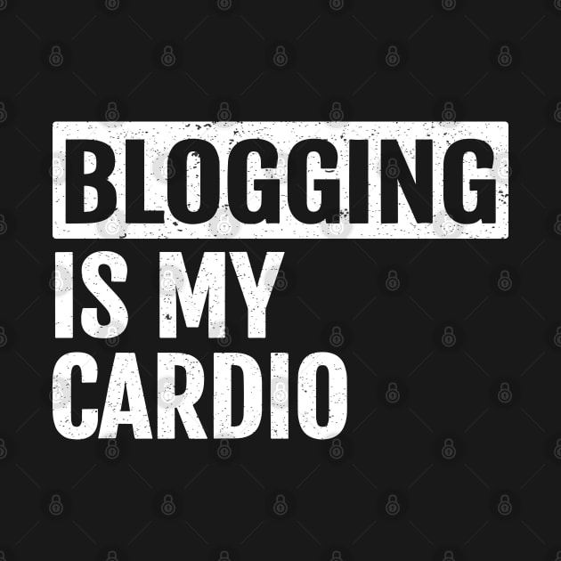 Funny Blogging Is My Cardio -For  Blogger who Blogs by LEGO