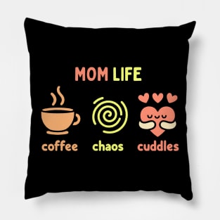 Mom Life - Coffee, Chaos, Cuddles | Cute Design for Mother's Day | Mom Quote Pillow