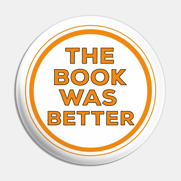 The Book Was Better Pin by DiegoCarvalho