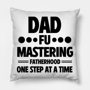 Father's Day Gift  Dad Fu Mastering Fatherhood Daddy Birthday Pillow