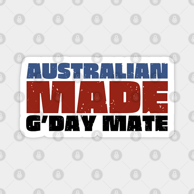 Australian Made G'day Mate Magnet by Timeless Chaos