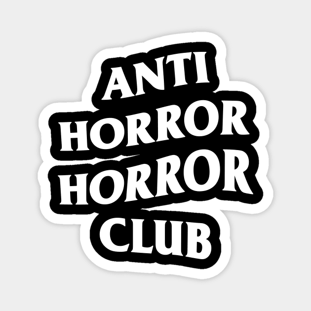 Anti Horror Horror Club Magnet by TheFinalBoys