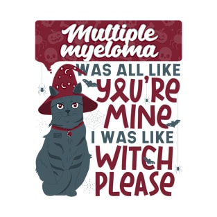 Funny Multiple Myeloma Mine Witch Please Halloween Black Cat T-Shirt