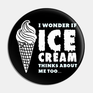 Ice Cream think about me Pin