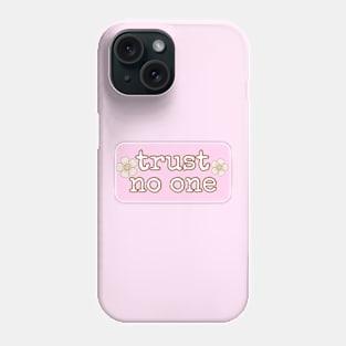 Pink Trust No One Phone Case