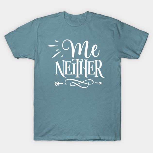 Disover Me Neither - Family Matching - T-Shirt