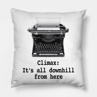 Climax: It's all downhill from here Pillow