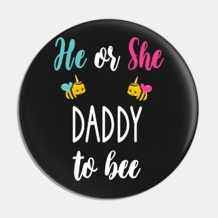 He Or She Daddy To Bee - Funny Gender Reveal Gift For Dad - Cute Bee Theme Dad To Be Pin