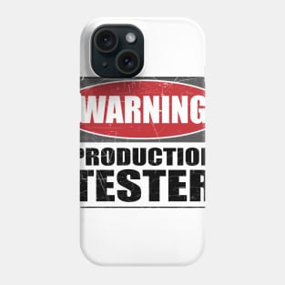 Warning Production Tester Developer IT Gift Funny Phone Case