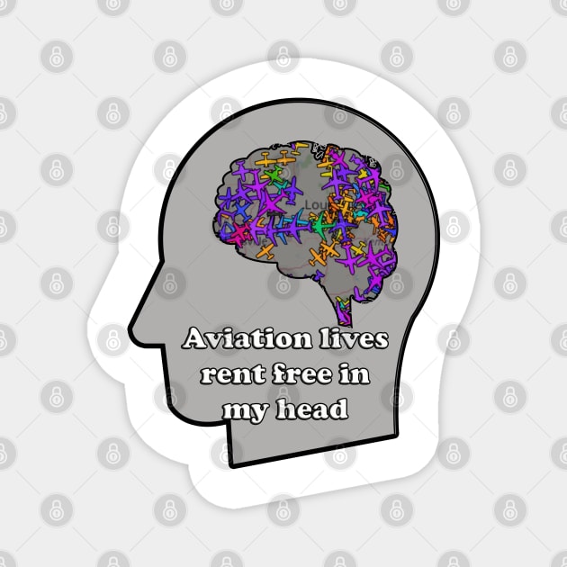 Aviation - Lives Rent Free In My Head Magnet by ToochArt