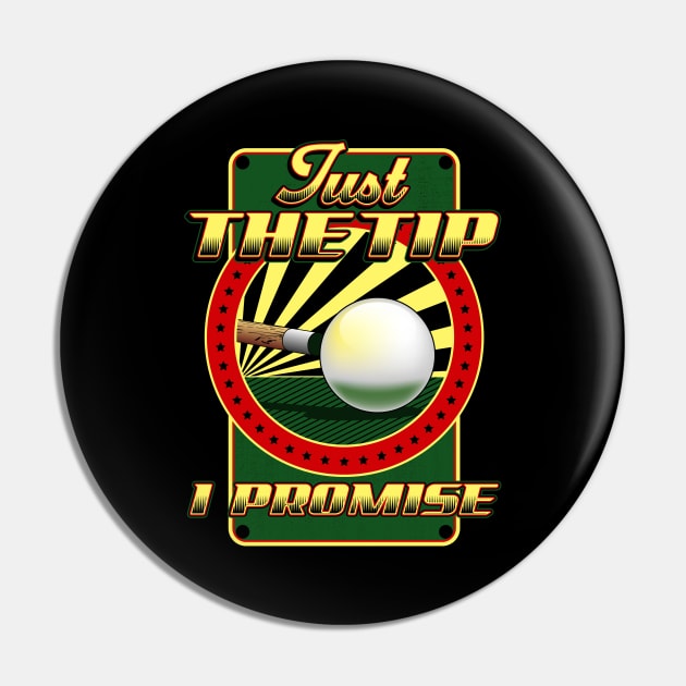 Funny Just The Tip I Promise Billiards Pool Cue Pin by theperfectpresents