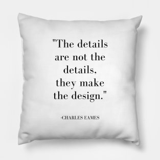 The Details Are Not The Details Eames Quote Pillow