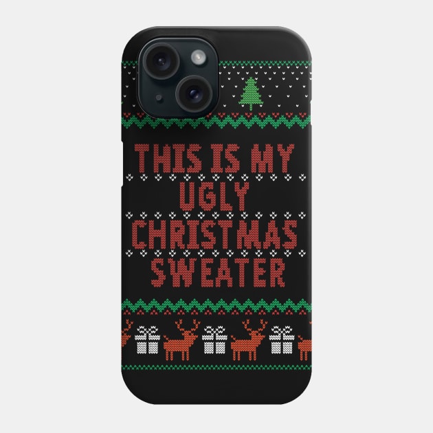 This Is My Ugly Christmas Sweater Phone Case by Kiwi