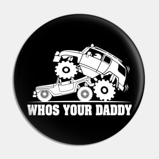 FJ WHOS YOUR DADDY Pin