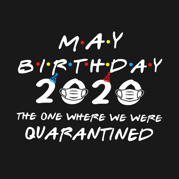 May Birthday 2020 The One Where We Were Quarantined by Phylis Lynn Spencer