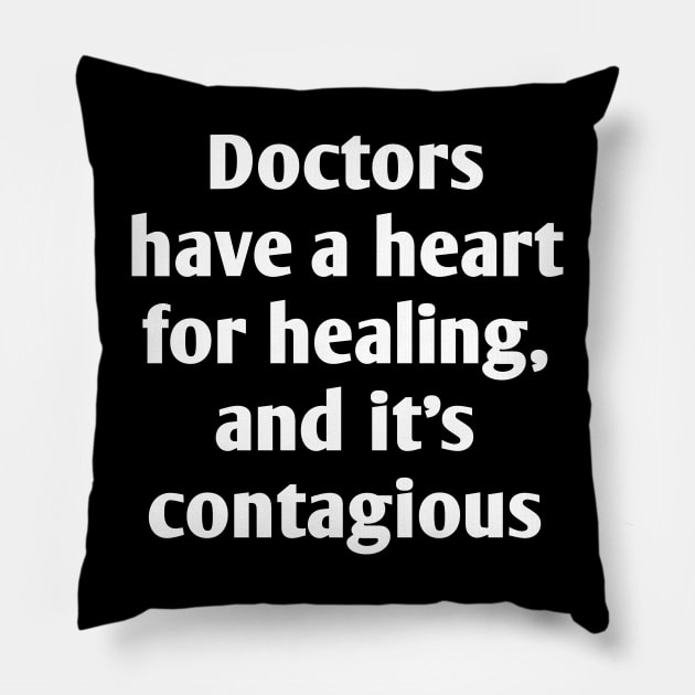 Funny emotional doctor qoute Pillow by Spaceboyishere