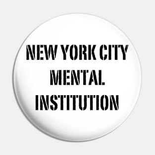 NYC MENTAL INSTITUTION Pin