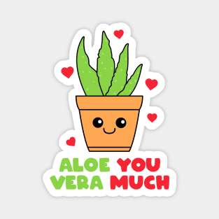 ALOE VERA PLANT ALOE YOU VERY MUCH CUTE FUNNY Magnet