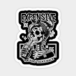 Skeleton Expensive Difficult And Talks Back Magnet