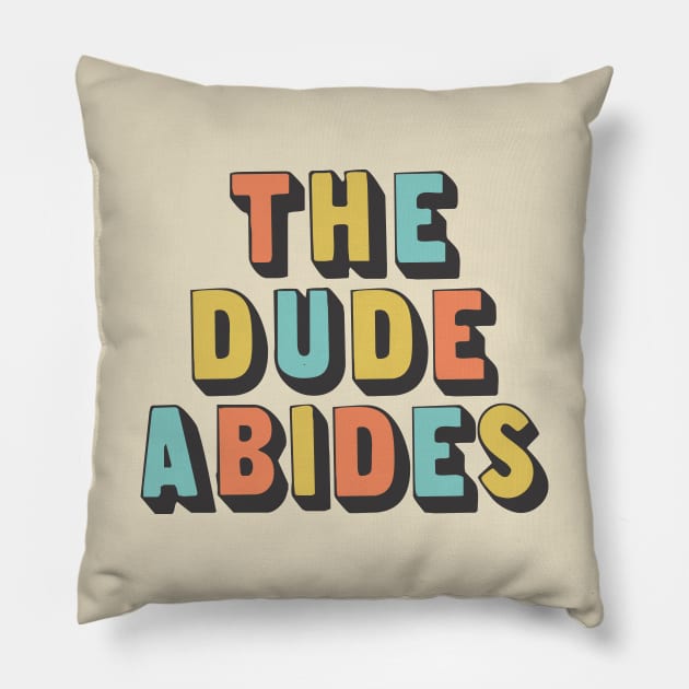 The Dude Abides, Big Lebowski Quote Pillow by DankFutura