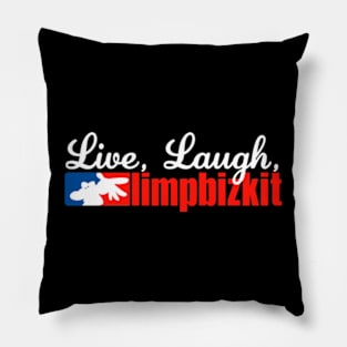 Live Laugh Limp Bizkit Pillow