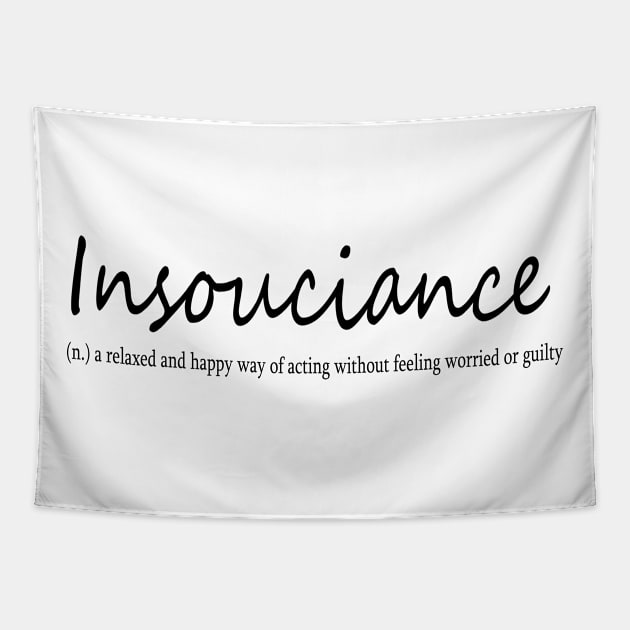 insouciance (n.) a relaxed and happy way of acting without feeling worred or guilty Tapestry by Midhea