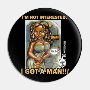 I GOT A MAN!!! Pin