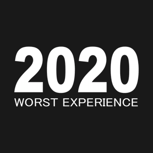 2020 WORST EXPERIENCE T-Shirt