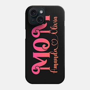 Amanda Love Olivia Mother's girl Mom Mimi Gigi Aunt family Phone Case