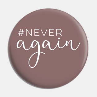 #NeverAgain Pin