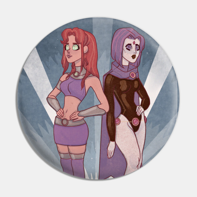 Raven and Starfire - Teen Titans - Pin | TeePublic