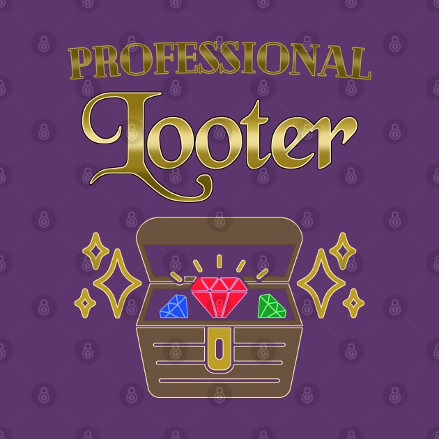 Professional Looter Gamer Meme by Nirelle