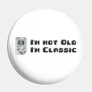 im not old im classic Pin